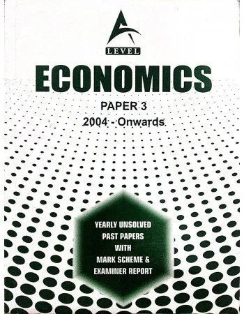 A Level Economics Paper 3 Unsolved Past Papers upto June 2024