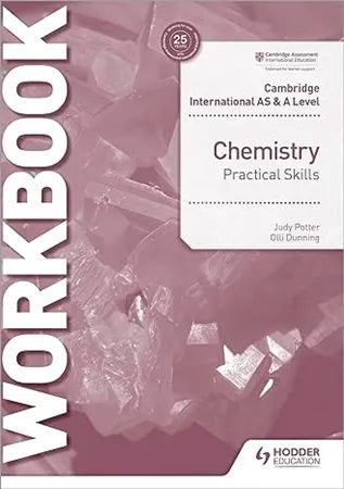 Cambridge International AS A Level Chemistry Practical Skills Workbook Hodder