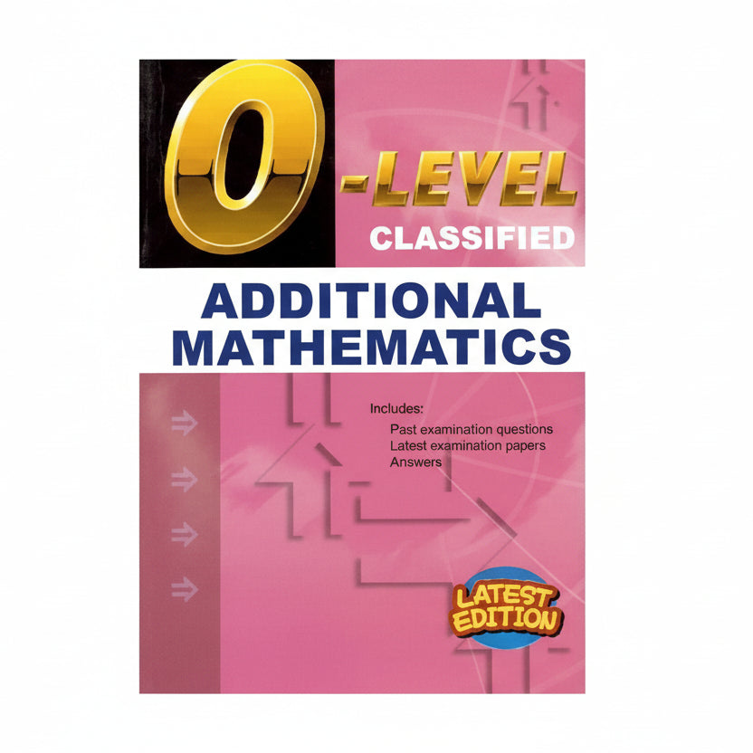 O Level Classified Additional Mathematics 2020 Edition Redspot