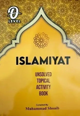 O Level Islamiyat Unsolved Topical Activity Book by M Shoaib Updated Edition