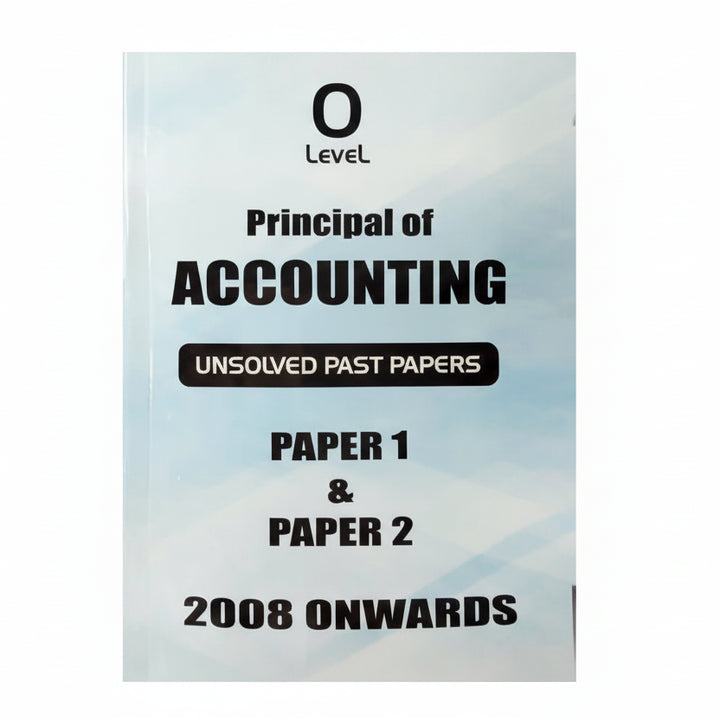 O Level Principal of Accounting P1 & P2 Unsolved upto 2024